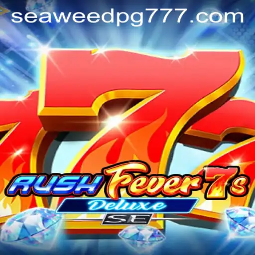 Explorando RushFever7sDeluxeSE: Um Mergulho no Mundo de SEAWEED PG